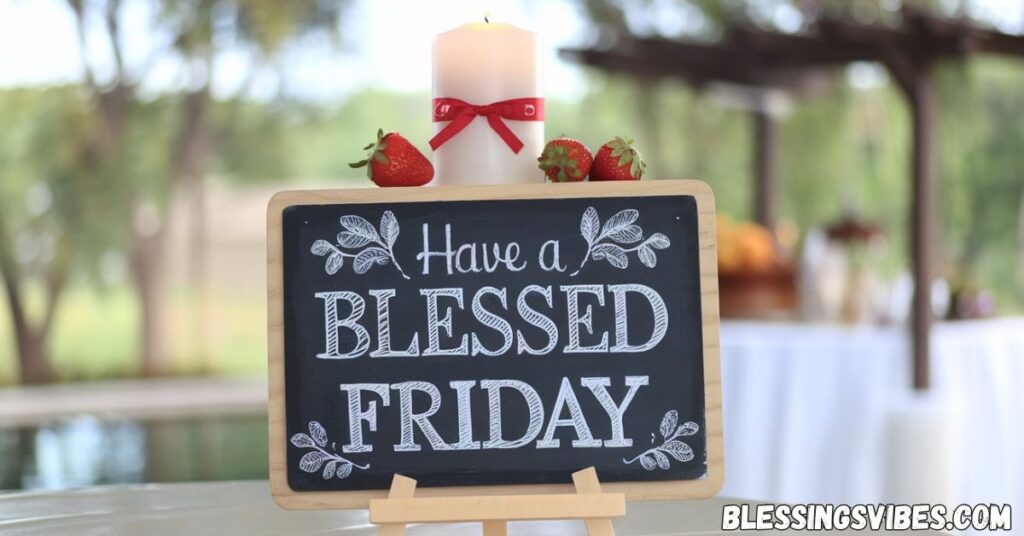 Have A Blessed Friday Inspirational Quotes to Power Up Your Thoughts