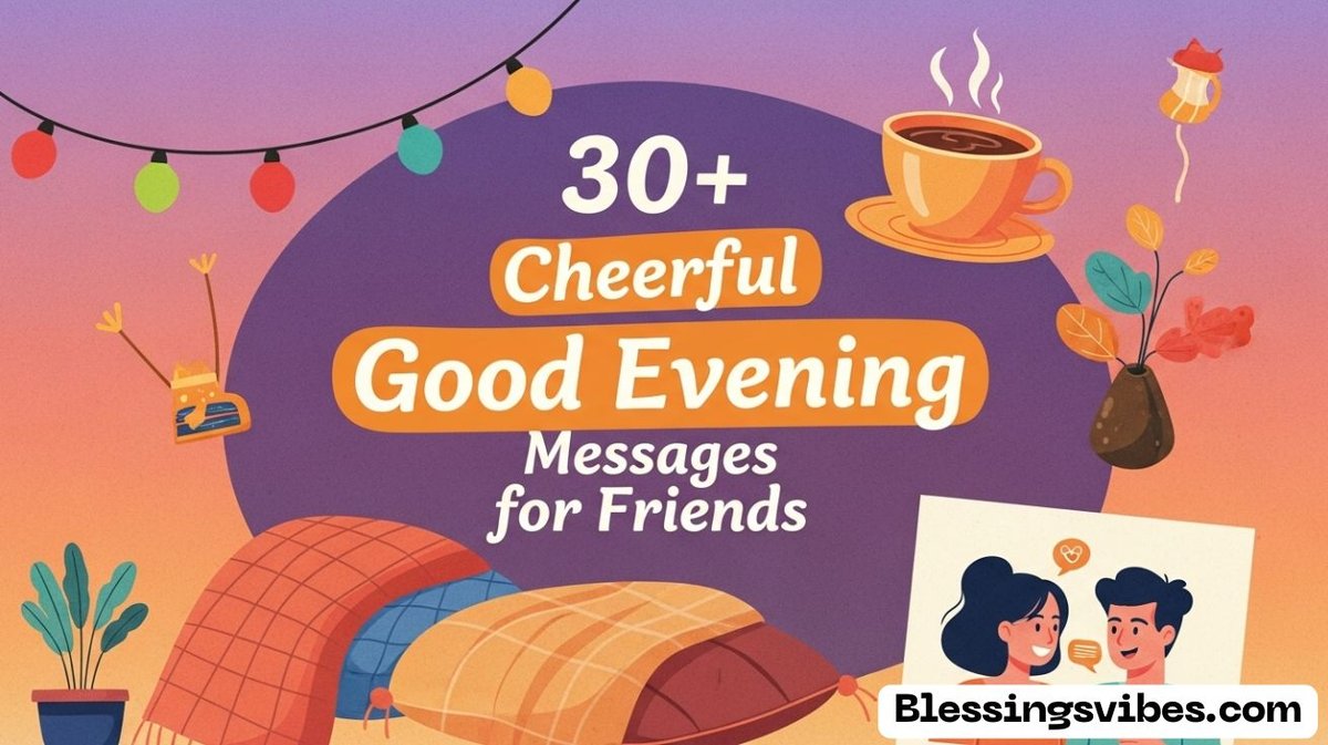 Cheerful Good Evening Messages for Friends