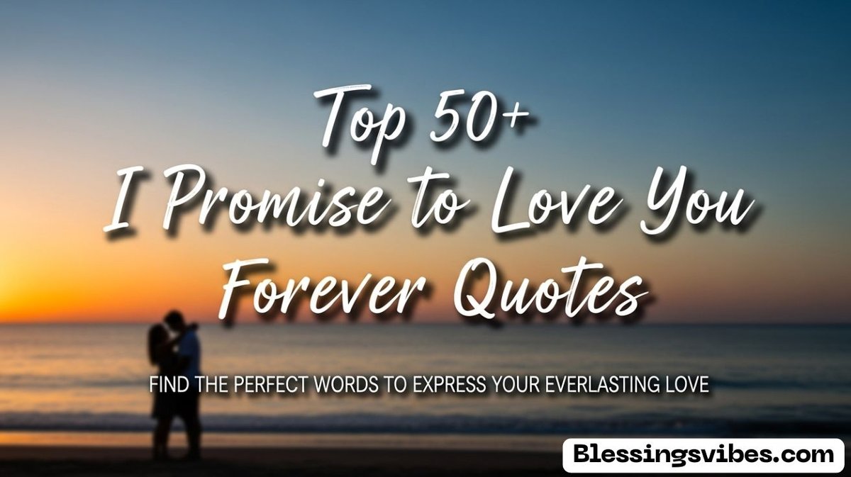 I Promise to Love You Forever Quotes